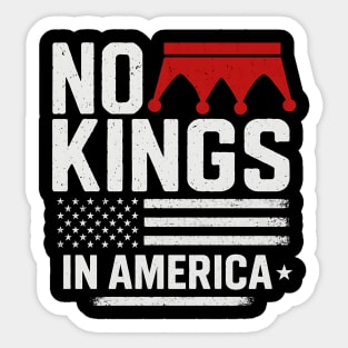 No Kings In America Since 1776 | Patriotic Anti-Monarchy Statement Sticker